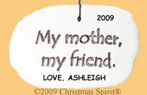 My mother, my friend. Ornament